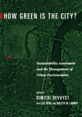 9780231118033: How Green is the City? – Sustainability Assessment & the Management of Urban Environments: Sustainability Assessment and the Management of Urban Environments