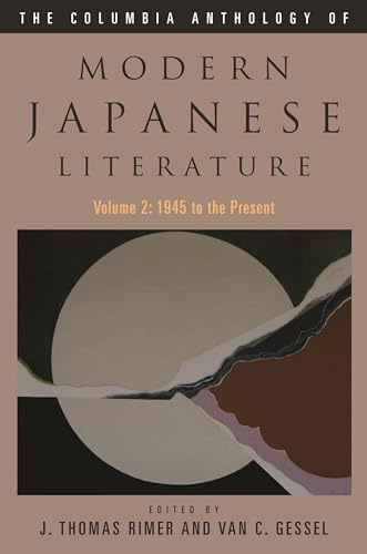 The Columbia Anthology of Modern Japanese Literature: Volume 1: From Restoration to Occupation, 1868-1945 (Modern Asian Literature Series) (9780231118613) by Rimer, J. Thomas; Gessel, Van