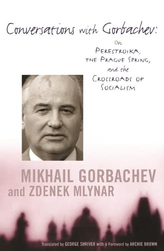 Stock image for Conversations with Gorbachev: On Perestroika, the Prague Spring, and the Crossroads of Socialism for sale by BooksRun