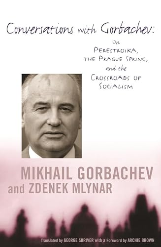 9780231118651: Conversations with Gorbachev: On Perestroika, the Prague Spring, and the Crossroads of Socialism