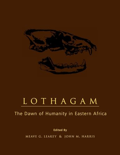 Beispielbild fr Lothagam: The Dawn of Humanity in Eastern Africa zum Verkauf von medimops