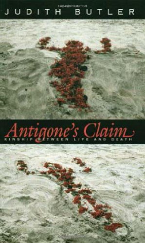 9780231118941: Antigone's Claim: Kinship Between Life and Death (The Wellek Library Lectures)