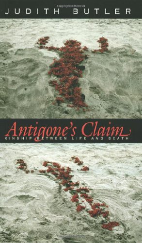 9780231118958: Antigone's Claim: Kinship Between Life and Death (The Wellek Library Lectures)