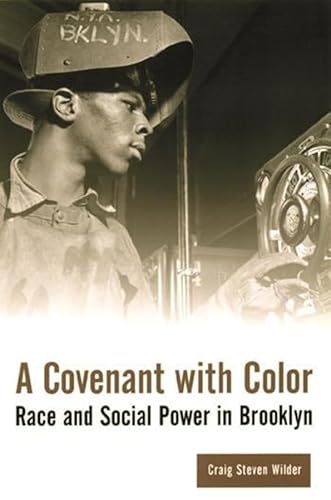 Beispielbild fr A Covenant with Color : Race and Social Power in Brooklyn zum Verkauf von Better World Books