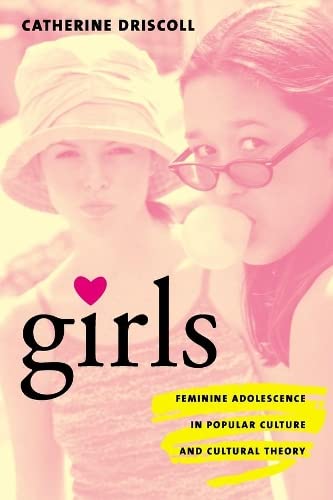 9780231119122: Girls: Feminine Adolescence in Popular Culture and Cultural Theory