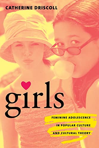 9780231119139: Girls: Feminine Adolescence in Popular Culture and Cultural Theory