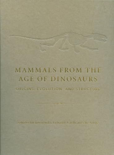 Stock image for Mammals from the Age of Dinosaurs: Origins, Evolution, and Structure for sale by Midtown Scholar Bookstore