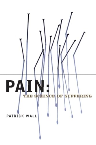 9780231120074: Pain: The Science of Suffering (Maps of the Mind)