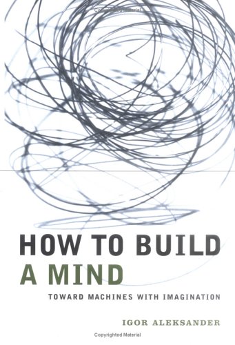 9780231120142: How to Build a Mind: Toward Machines With Imagination