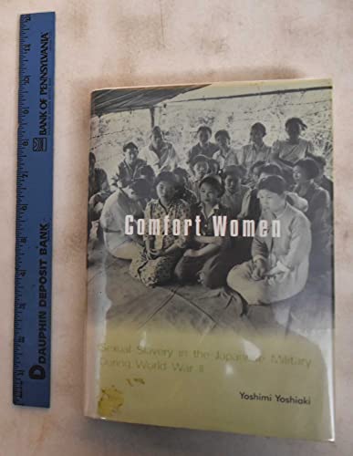 9780231120326: Comfort Women: Sexual Slavery in the Japanese Military During World War II (Asia Perspectives: History, Society and Culture)