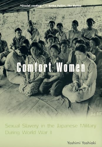 Beispielbild fr Comfort Women: Sexual Slavery in the Japanese Military During World War II zum Verkauf von ThriftBooks-Atlanta
