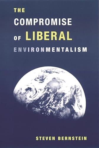 Imagen de archivo de The Compromise of Liberal Environmentalism a la venta por Midtown Scholar Bookstore