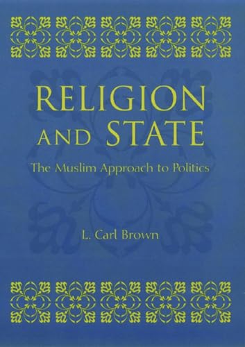 Imagen de archivo de Religion and State: The Muslim Approach to Politics a la venta por SecondSale