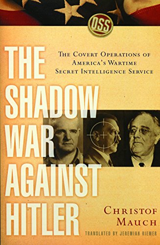 Imagen de archivo de The Shadow War Against Hitler: The covert operations of America's wartime secret intelligence service a la venta por Midtown Scholar Bookstore