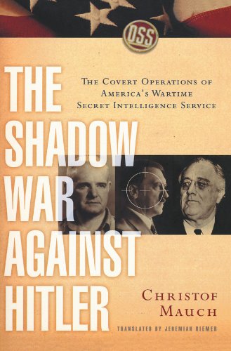 Imagen de archivo de The Shadow War Against Hitler: The Covert Operations of America's Wartime Secret Intelligence Service a la venta por Housing Works Online Bookstore