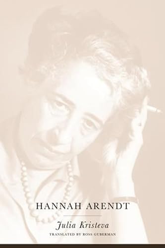 Stock image for Hannah Arendt [Hardcover] Kristeva, Julia and Guberman, Ross for sale by Twice Sold Tales