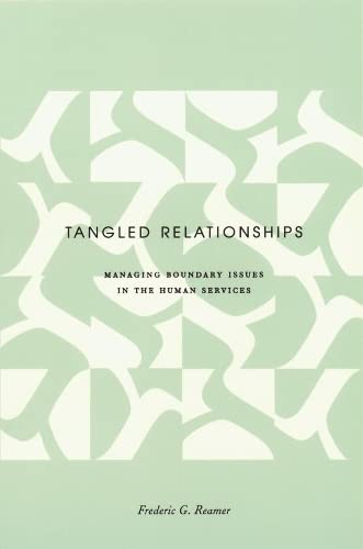 Imagen de archivo de Tangled Relationships : Boundary Issues and Dual Relationships in the Human Services a la venta por Better World Books