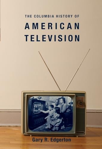 Imagen de archivo de The Columbia History of American Television a la venta por ThriftBooks-Dallas