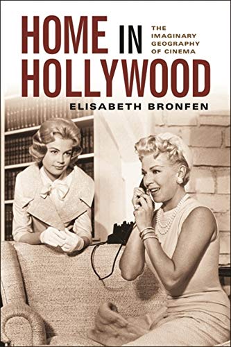 Beispielbild fr Home in Hollywood: The Imaginary Geography of Cinema (Film and Culture) zum Verkauf von Midtown Scholar Bookstore