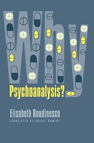 Beispielbild fr Why Psychoanalysis? (European Perspectives: A Series in Social Thought and Cultural Criticism) zum Verkauf von BooksRun