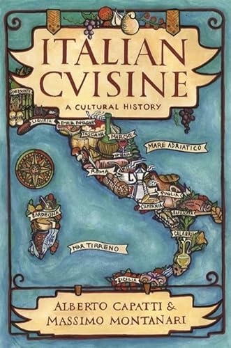 Italian Cuisine: A Cultural History (Arts and Traditions of the Table: Perspectives on Culinary History) (9780231122320) by Capatti, Alberto; Montanari, Massimo
