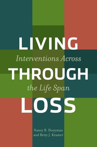 Beispielbild fr Living Through Loss: Interventions Across the Life Span (Foundations of Social Work Knowledge) zum Verkauf von KuleliBooks