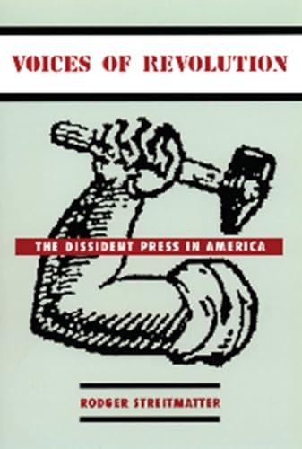 Stock image for Voices of Revolution: The Dissident Press in America for sale by beat book shop