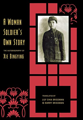 Beispielbild fr A Woman Soldier's Own Story : The Autobiography of Xie Bingying zum Verkauf von Better World Books