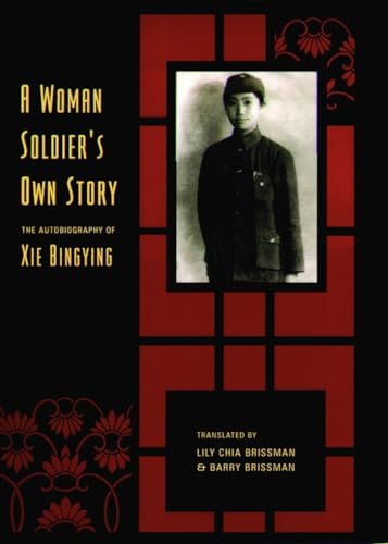 Stock image for A Woman Soldier's Own Story: The Autobiography of Xie Bingying for sale by ThriftBooks-Reno