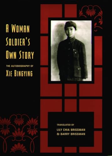 Stock image for A Woman Soldier's Own Story: The Autobiography of Xie Bingying for sale by ThriftBooks-Atlanta