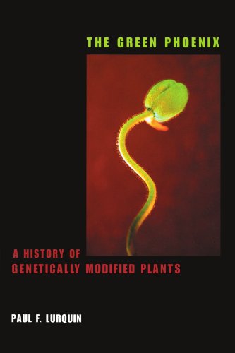 The Green Phoenix: A History of Genetically Modified Plants