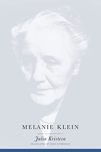 9780231122856: Melanie Klein (European Perspectives: A Series in Social Thought and Cultural Criticism)