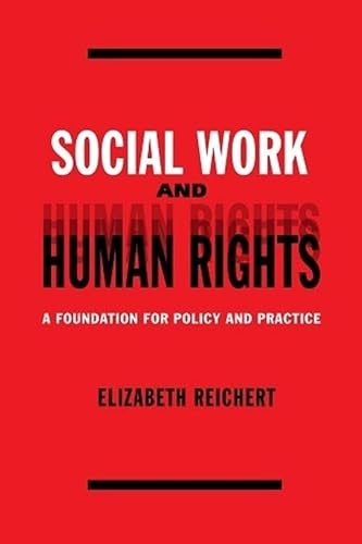 Beispielbild fr Social Work and Human Rights : A Foundation for Policy and Practice zum Verkauf von Better World Books