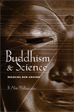 Stock image for Buddhism and Science: Breaking New Ground for sale by ThriftBooks-Dallas