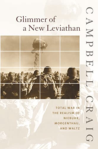 Imagen de archivo de Glimmer of a New Leviathan: Total War in the Realism of Niebuhr, Morgenthau, and Waltz a la venta por Chiron Media
