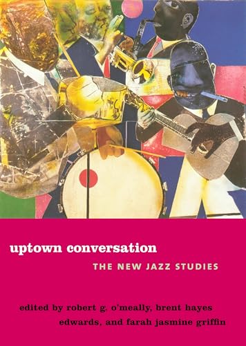 Beispielbild fr Uptown Conversation: The New Jazz Studies zum Verkauf von ZBK Books
