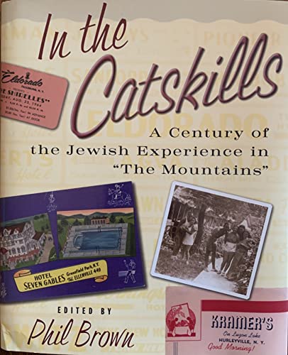 In the Catskills: A Century of the Jewish Experience in "The Mountains"
