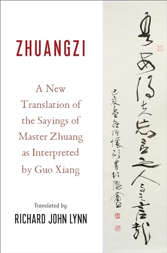 Imagen de archivo de Zhuangzi: A New Translation of the Sayings of Master Zhuang as Interpreted by Guo Xiang a la venta por Kennys Bookshop and Art Galleries Ltd.