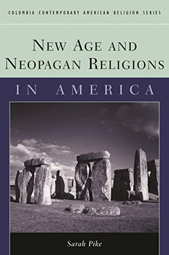 Stock image for New Age and Neopagan Religions in America (Columbia Contemporary American Religion Series) for sale by Jackson Street Booksellers