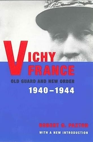 Stock image for Vichy France: Old Guard and New Order, 1940-1944 for sale by SecondSale