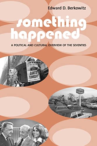 Stock image for Something Happened: A Political and Cultural Overview of the Seventies for sale by SecondSale
