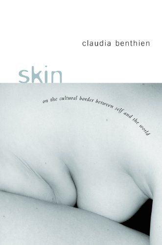9780231125031: Skin – On the Cultural Border Between Self and the World: On the Cultural Border Between Self and World (European Perspectives: A Series in Social Thought and Cultural Criticism)