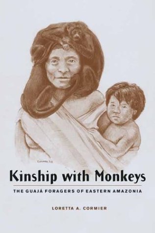 Beispielbild fr Kinship with Monkeys: The Guaj Foragers of Eastern Amazonia [The Historical Ecology Series] zum Verkauf von Tiber Books