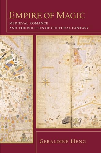 9780231125277: Empire of Magic: Medieval Romance and the Politics of Cultural Fantasy