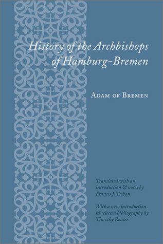 9780231125741: History of the Archbishops of Hamburg-Bremen