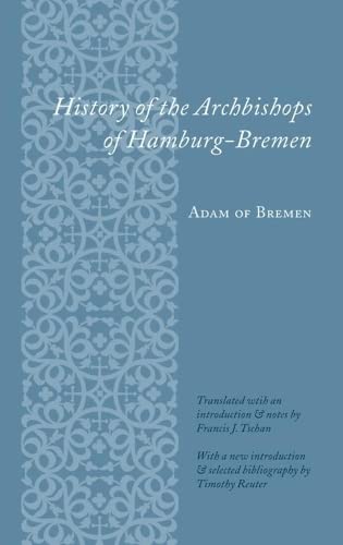 Stock image for History of the Archbishops of Hamburg-Bremen for sale by Mount Angel Abbey Library