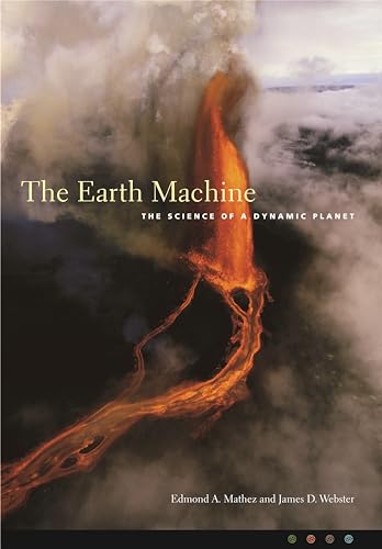 Beispielbild fr The Earth Machine: The Science of a Dynamic Planet zum Verkauf von Midtown Scholar Bookstore