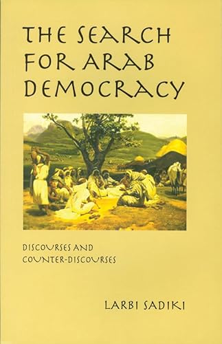 Stock image for The Search for Arab Democracy: Discourses and Counter-Discourses for sale by ThriftBooks-Atlanta