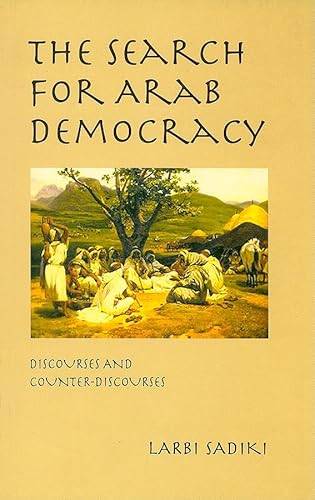 Imagen de archivo de The Search for Arab Democracy: Discourses and Counter-Discourses a la venta por Wonder Book