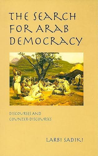 Stock image for The Search for Arab Democracy: Discourses and Counter-Discourses for sale by Wonder Book